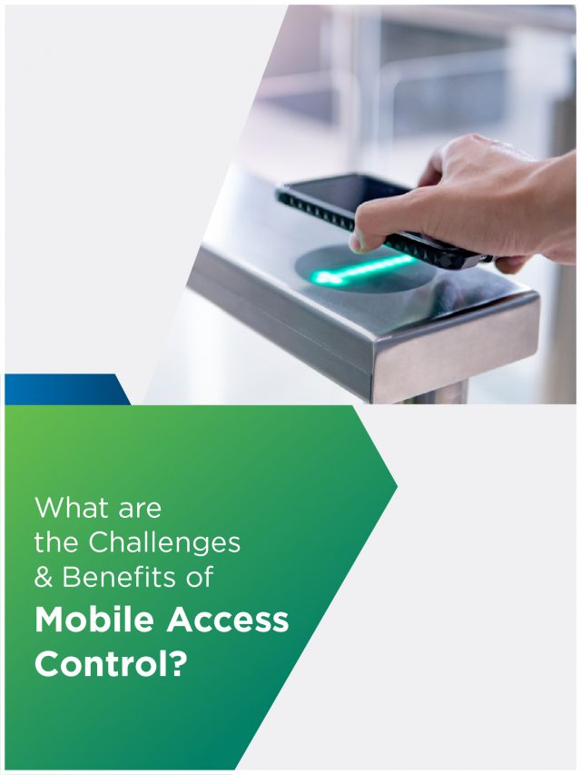 Challenges and Benefits of Mobile Access Control.